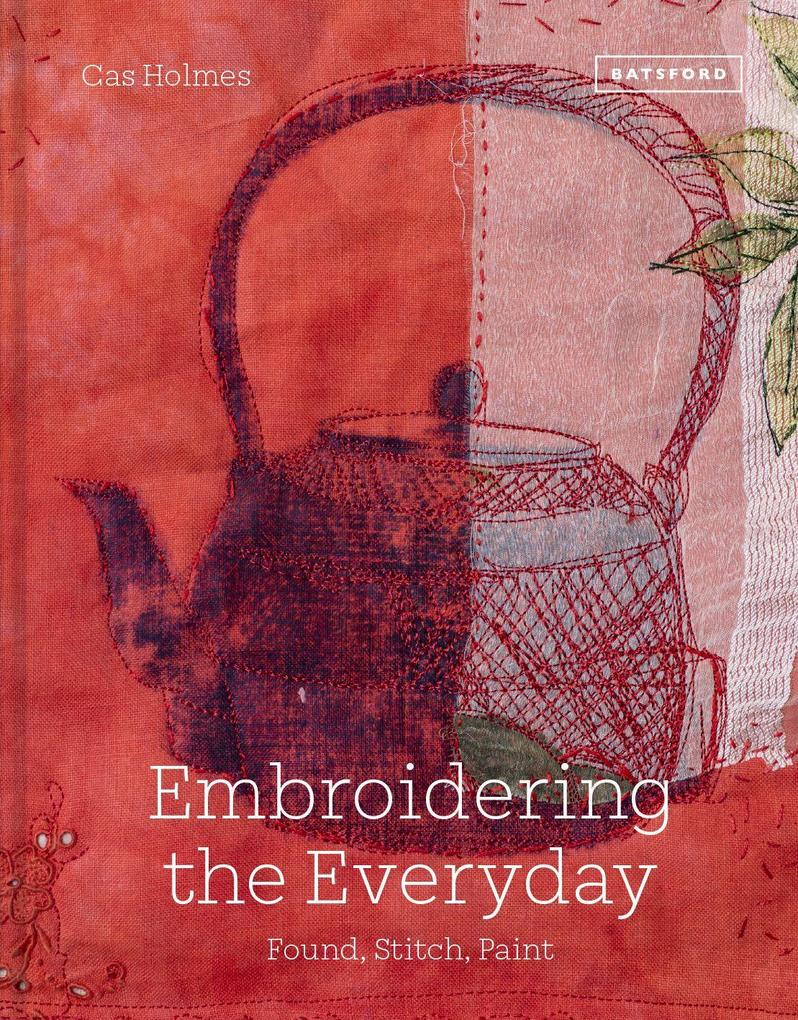Produktbild: Embroidering the Everyday | Cas Holmes