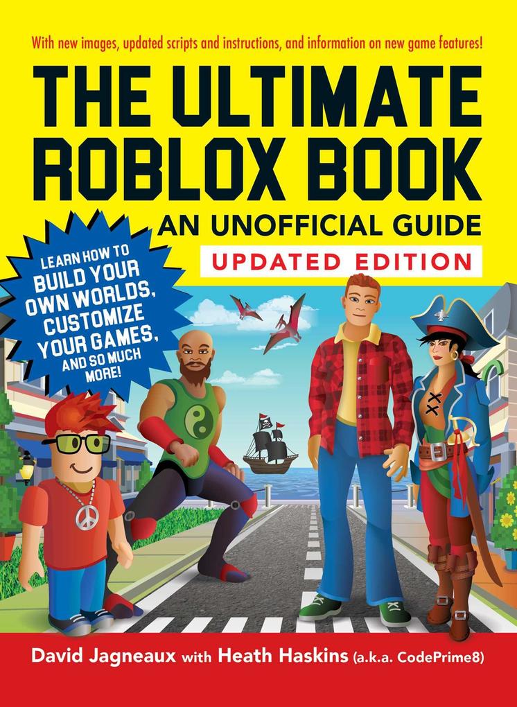 Produktbild: The Ultimate Roblox Book: An Unofficial Guide, Updated Edition: Learn How to Build Your Own Worlds, Customize Your Games, and So Much More! | David Jagneaux, Heath Haskins