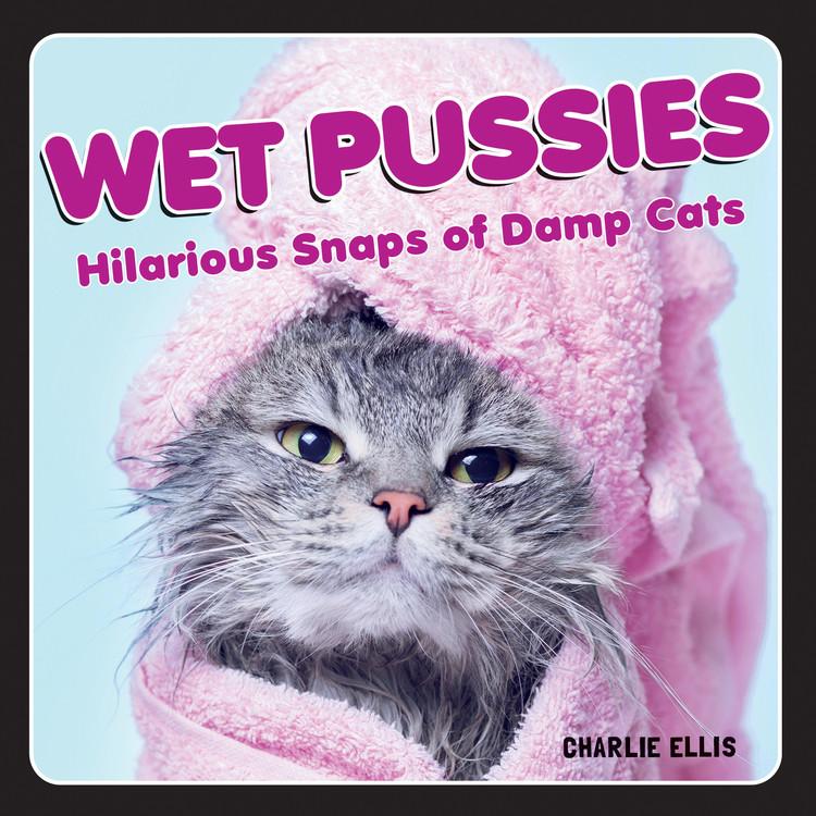 Produktbild: Wet Pussies | Charlie Ellis