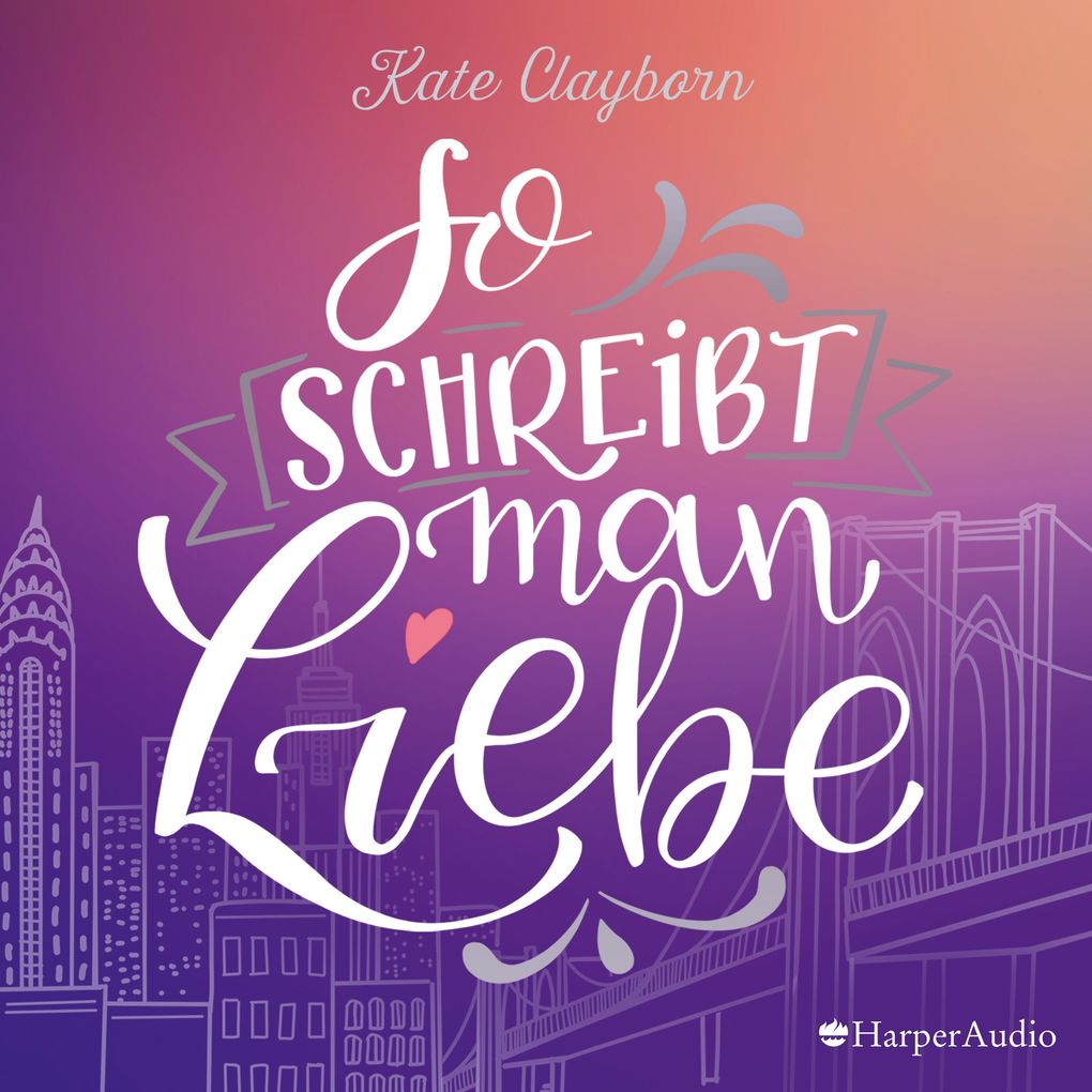 Produktbild: So schreibt man Liebe (ungekürzt) | Kate Clayborn