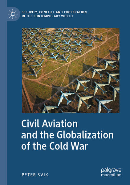 Produktbild: Civil Aviation and the Globalization of the Cold War | Peter Svik