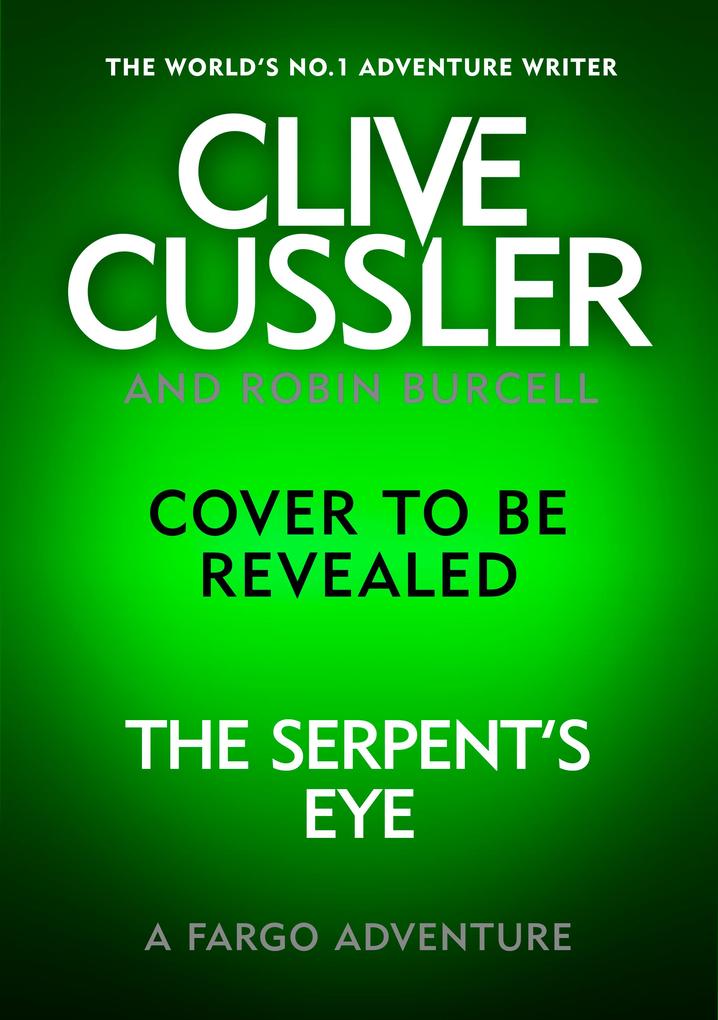Produktbild: Clive Cussler's The Serpent's Eye | Robin Burcell