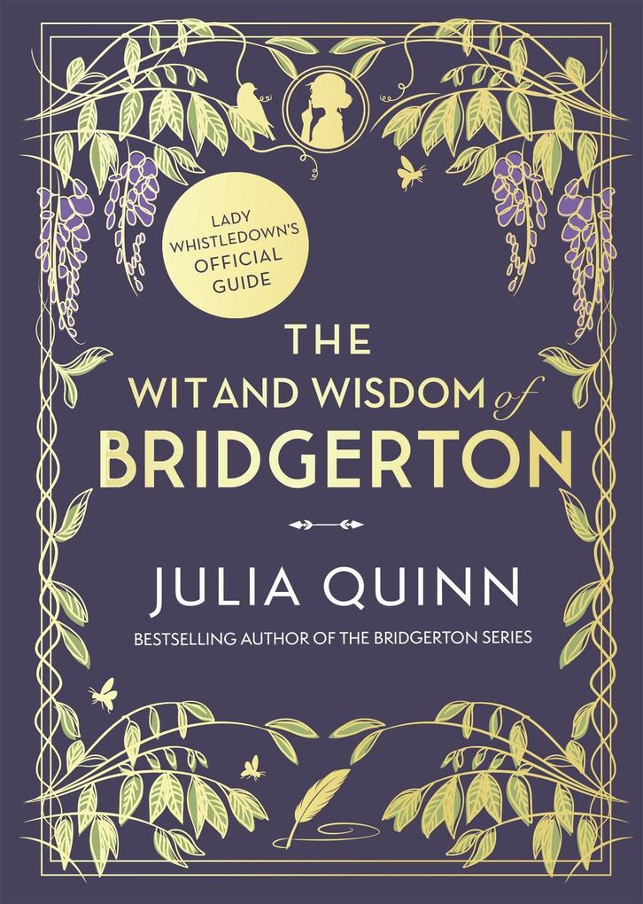 Produktbild: The Wit and Wisdom of Bridgerton: Lady Whistledown's Official Guide | Julia Quinn