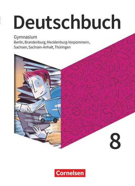 Produktbild: Deutschbuch Gymnasium 8. Schuljahr - Berlin, Brandenburg, Mecklenburg-Vorpommern, Sachsen, Sachsen-Anhalt und Thüringen - Schülerbuch | Petra Bowien, Christina Martini, Robert Herold, Alexander Joist, Markus Langner