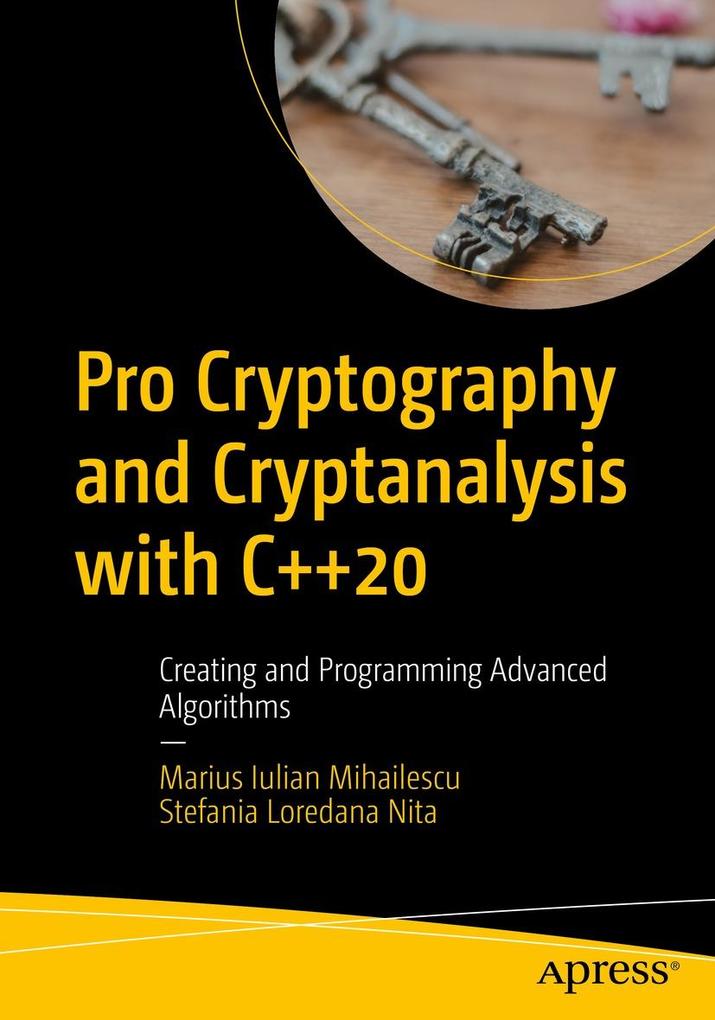 Produktbild: Pro Cryptography and Cryptanalysis with C++20 | Marius Iulian Mihailescu, Stefania Loredana Nita