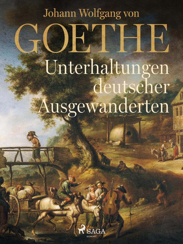 Produktbild: Unterhaltungen deutscher Ausgewanderten | Johann Wolfgang von Goethe