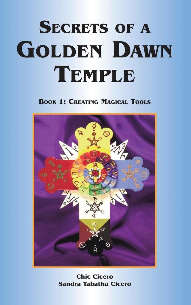Produktbild: SECRETS OF A GOLDEN DAWN TEMPLE | Chic Cicero, Sandra Tabatha Cicero
