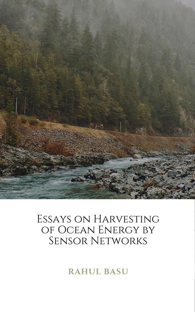 Produktbild: Essays on Harvesting of Ocean Energy by Sensor Networks | Rahul Basu