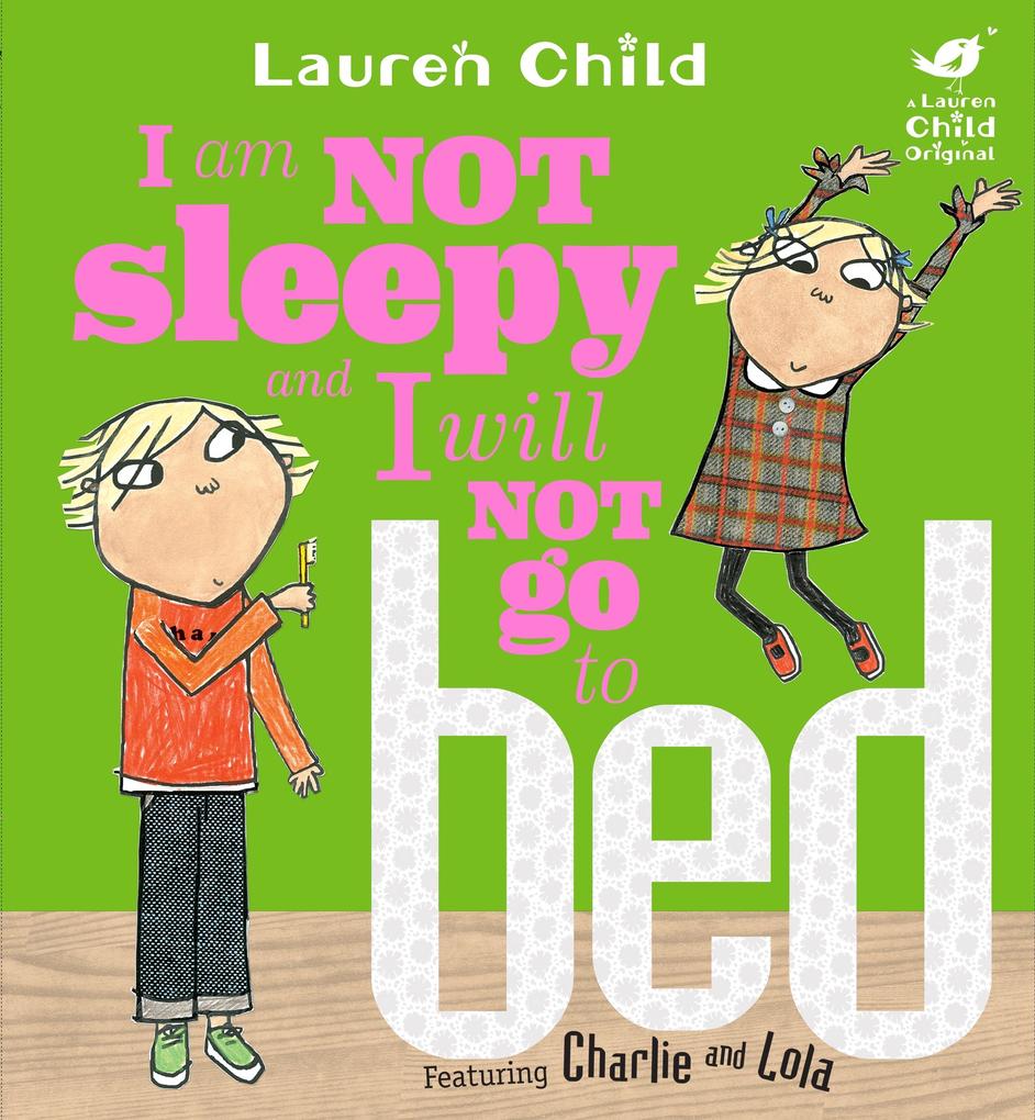 Produktbild: I Am Not Sleepy and I Will Not Go to Bed | Lauren Child