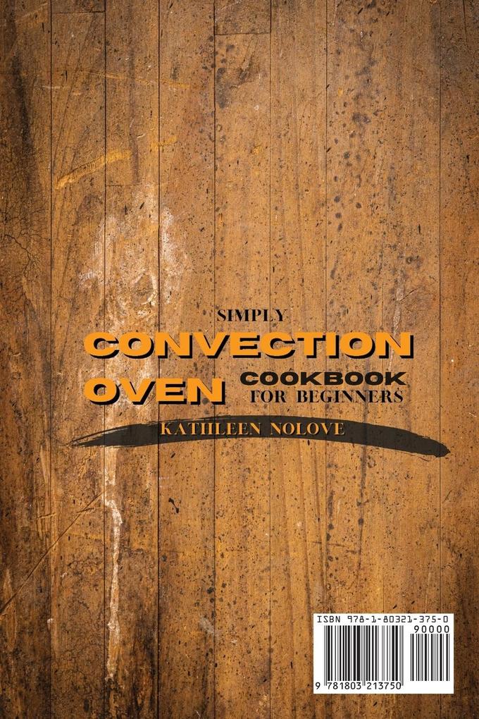 Weitere Ansicht: Simply Convection Oven Cookbook for Beginners | Kathleen Nolove