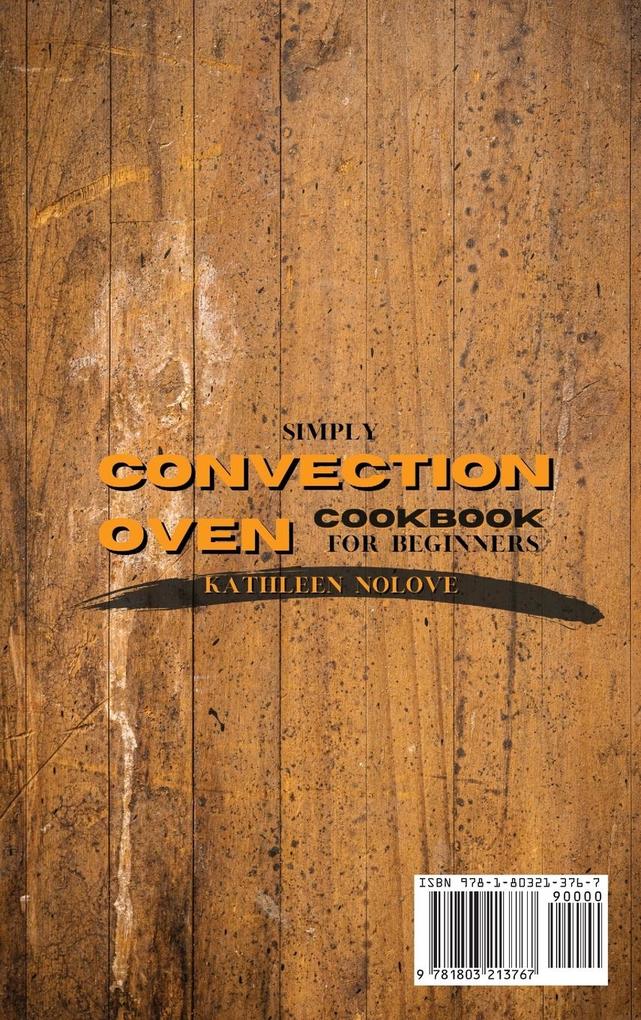 Weitere Ansicht: Simply Convection Oven Cookbook for Beginners | Kathleen Nolove