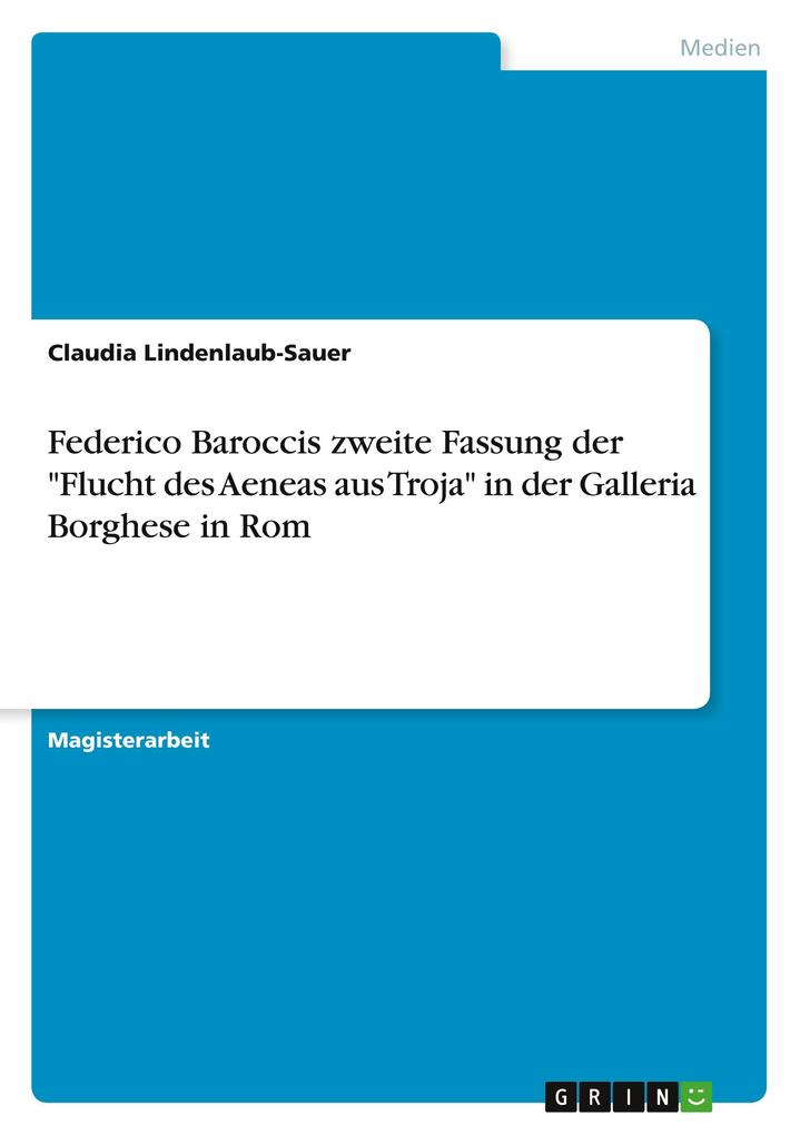 Produktbild: Federico Baroccis zweite Fassung der "Flucht des Aeneas aus Troja" in der Galleria Borghese in Rom | Claudia Lindenlaub-Sauer