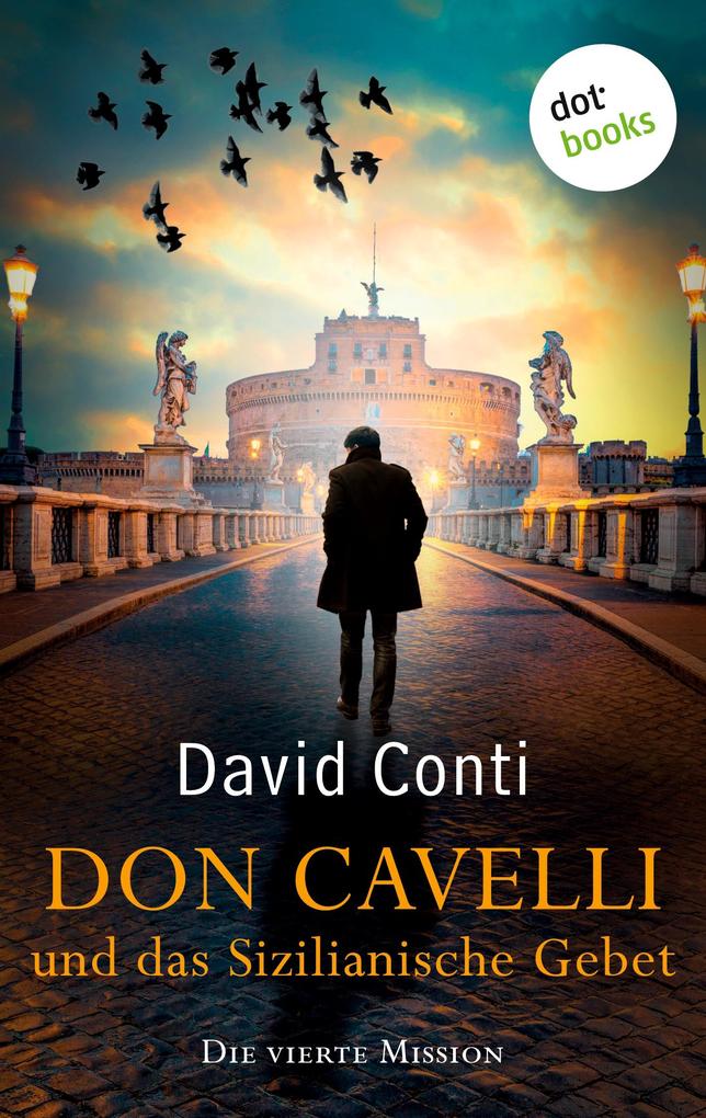 Produktbild: Don Cavelli und das Sizilianische Gebet - Die vierte Mission | David Conti