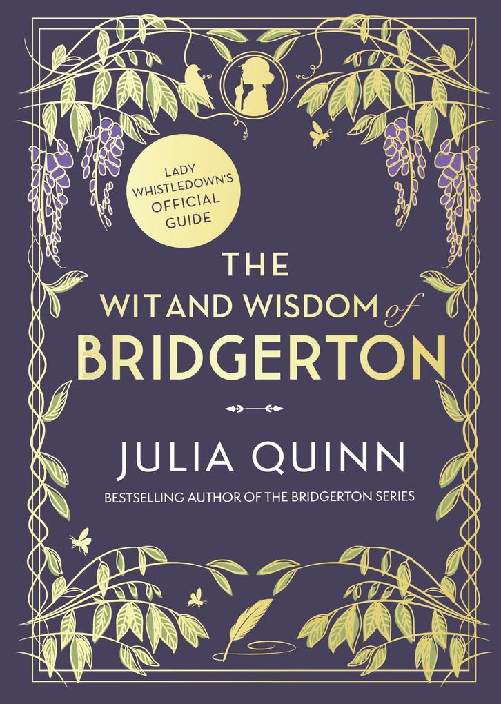 Produktbild: The Wit and Wisdom of Bridgerton: Lady Whistledown's Official Guide | Julia Quinn
