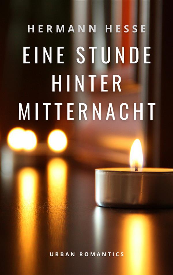 Produktbild: Eine Stunde hinter Mitternacht | Hermann Hesse