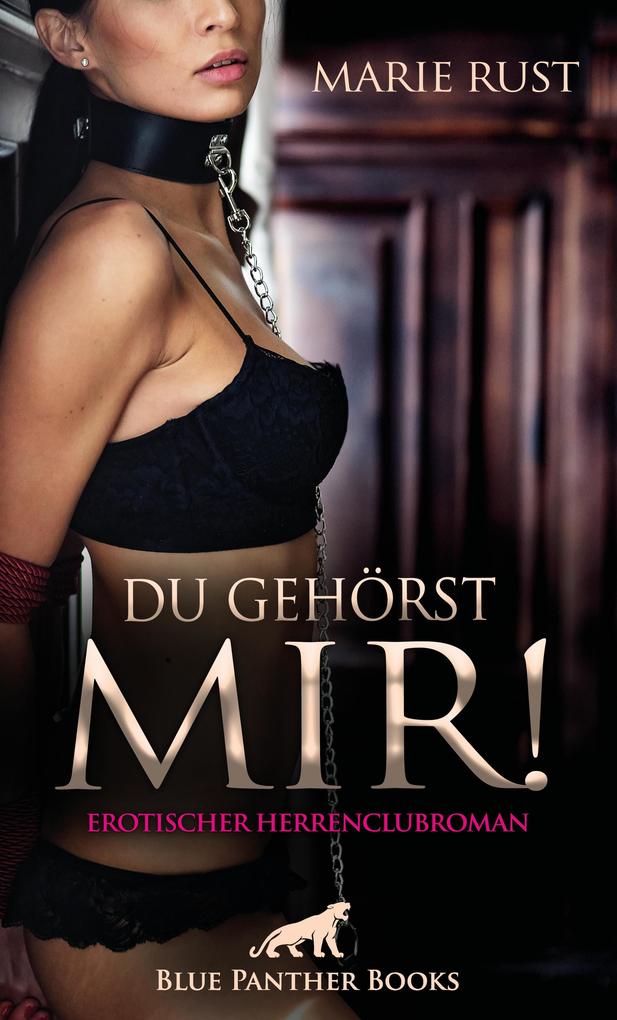 Produktbild: Du gehörst MIR! Erotischer Herrenclubroman | Marie Rust