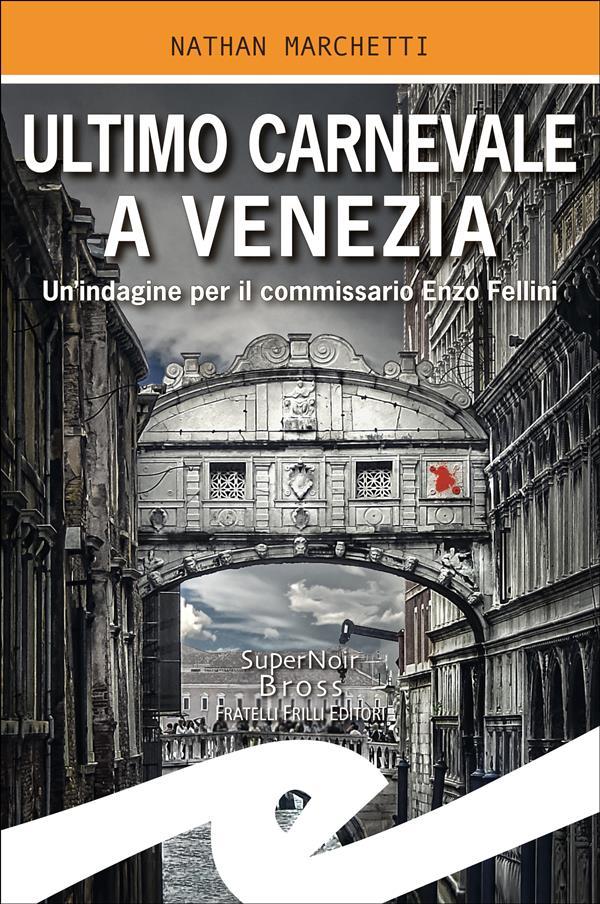 Produktbild: Ultimo Carnevale a Venezia | Nathan Marchetti