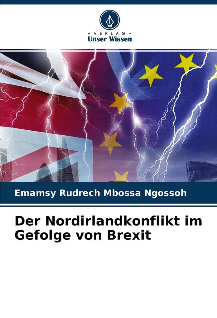 Produktbild: Der Nordirlandkonflikt im Gefolge von Brexit | Emamsy Rudrech Mbossa Ngossoh