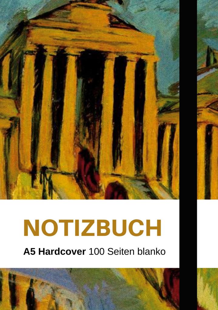 Produktbild: Notizbuch A5 - schön gestaltet mit Leseband - Hardcover blanko - 100 Seiten 90g/m² - Ernst Ludwig Kirchner "Brandenburger Tor" Berlin - FSC Papier | Notizbuch A5, Notebook A5