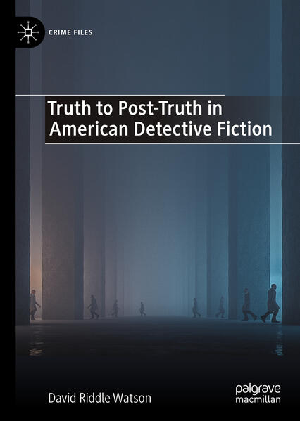 Produktbild: Truth to Post-Truth in American Detective Fiction | David Riddle Watson