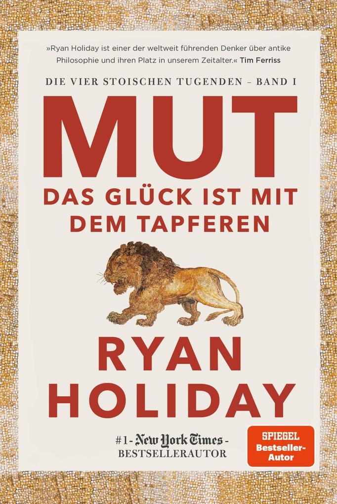Produktbild: Mut - Das Glück ist mit dem Tapferen | Ryan Holiday