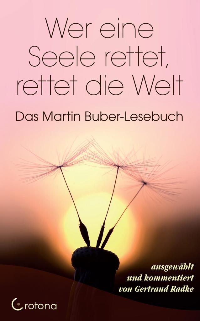 Produktbild: Wer eine Seele rettet, rettet die Welt | Martin Buber