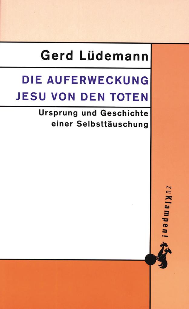 Produktbild: Die Auferweckung Jesu von den Toten | Gerd Lüdemann