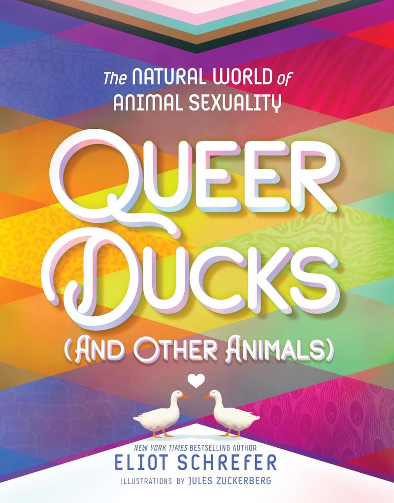Produktbild: Queer Ducks (and Other Animals) | Eliot Schrefer