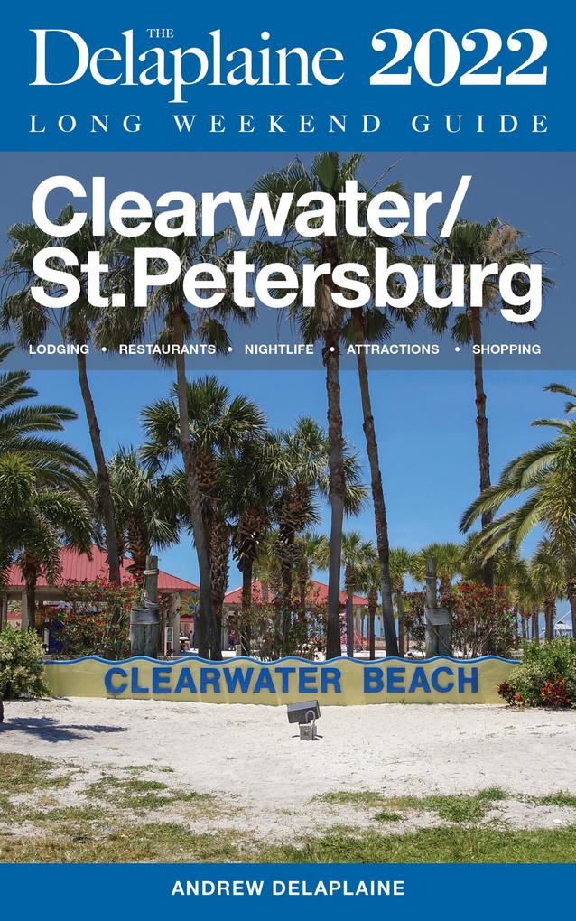Produktbild: Clearwater / St. Petersburg - The Delaplaine 2022 Long Weekend Guide | Andrew Delaplaine