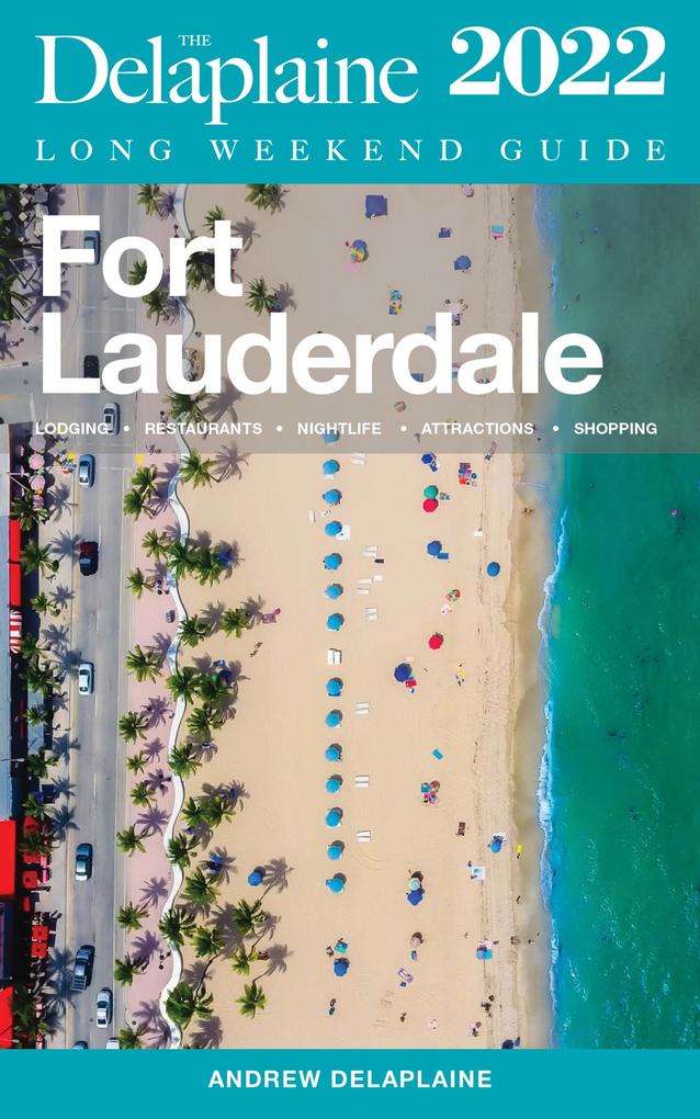 Produktbild: Fort Lauderdale - The Delaplaine 2022 Long Weekend Guide | Andrew Delaplaine