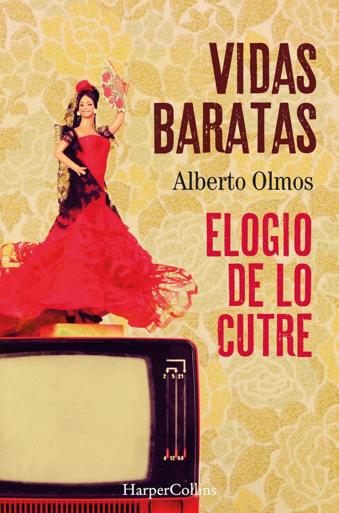 Produktbild: Vidas baratas: elogio de lo cutre | Alberto Olmos