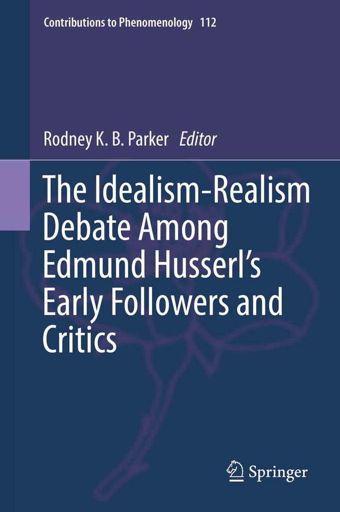 Produktbild: The Idealism-Realism Debate Among Edmund Husserl's Early Followers and Critics