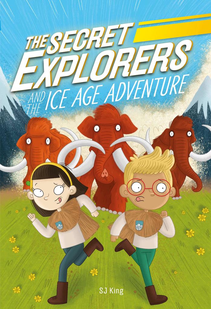 Produktbild: The Secret Explorers and the Ice Age Adventure | Sj King