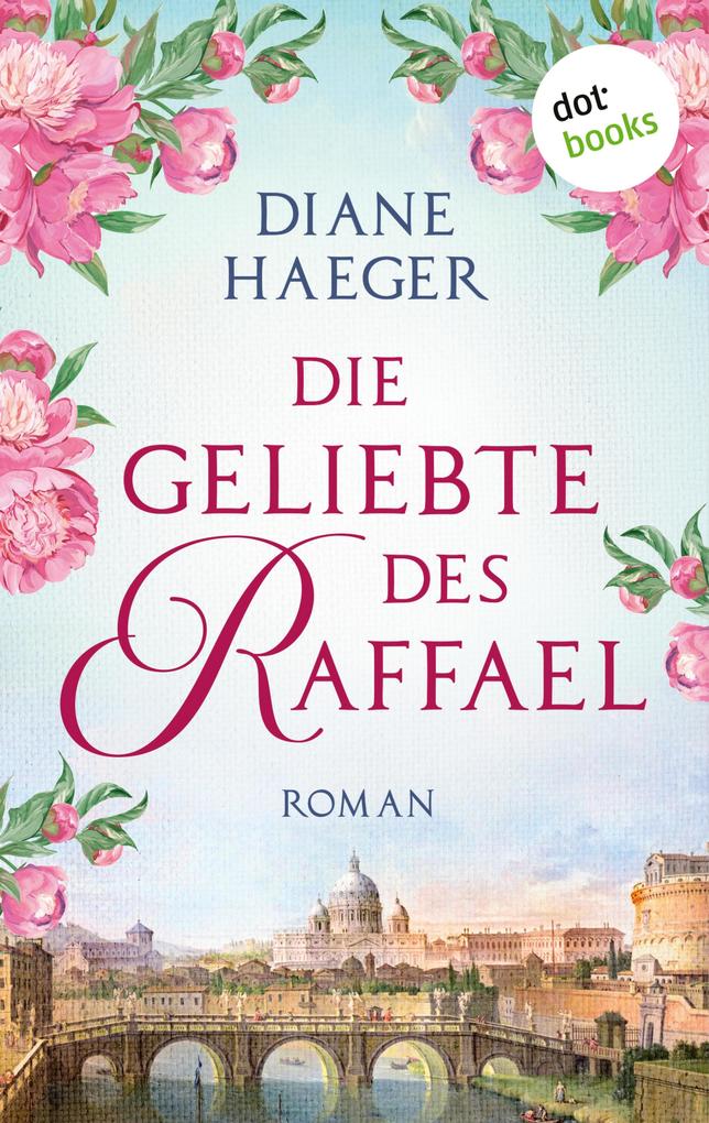 Produktbild: Die Geliebte des Raffael | Diane Haeger