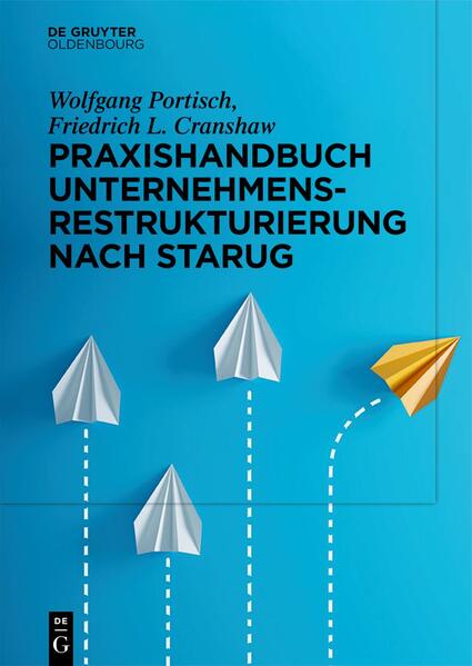 Produktbild: Praxishandbuch Unternehmensrestrukturierung nach StaRUG | Wolfgang Portisch, Friedrich L. Cranshaw
