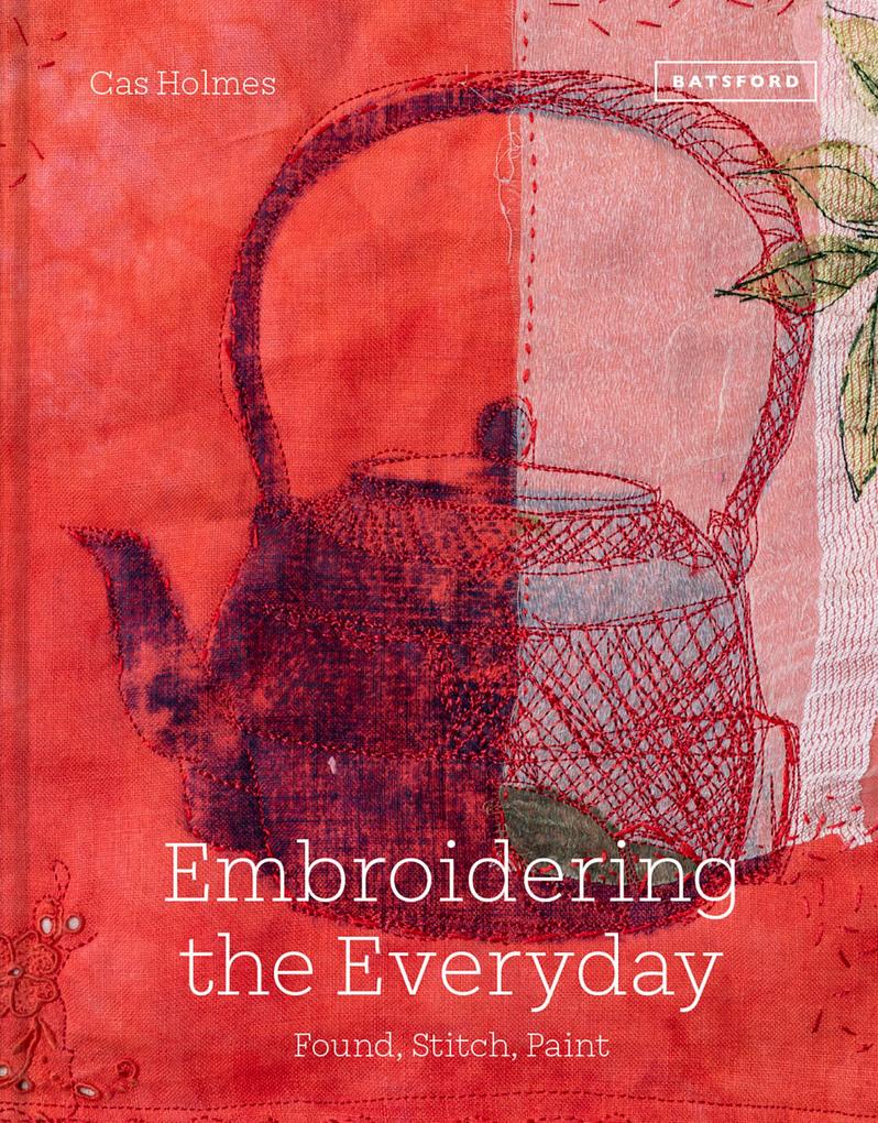 Produktbild: Embroidering the Everyday | Cas Holmes