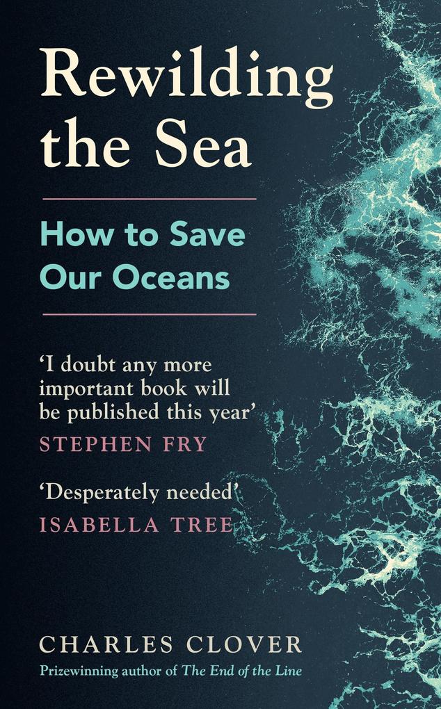 Produktbild: Rewilding the Sea | Charles Clover