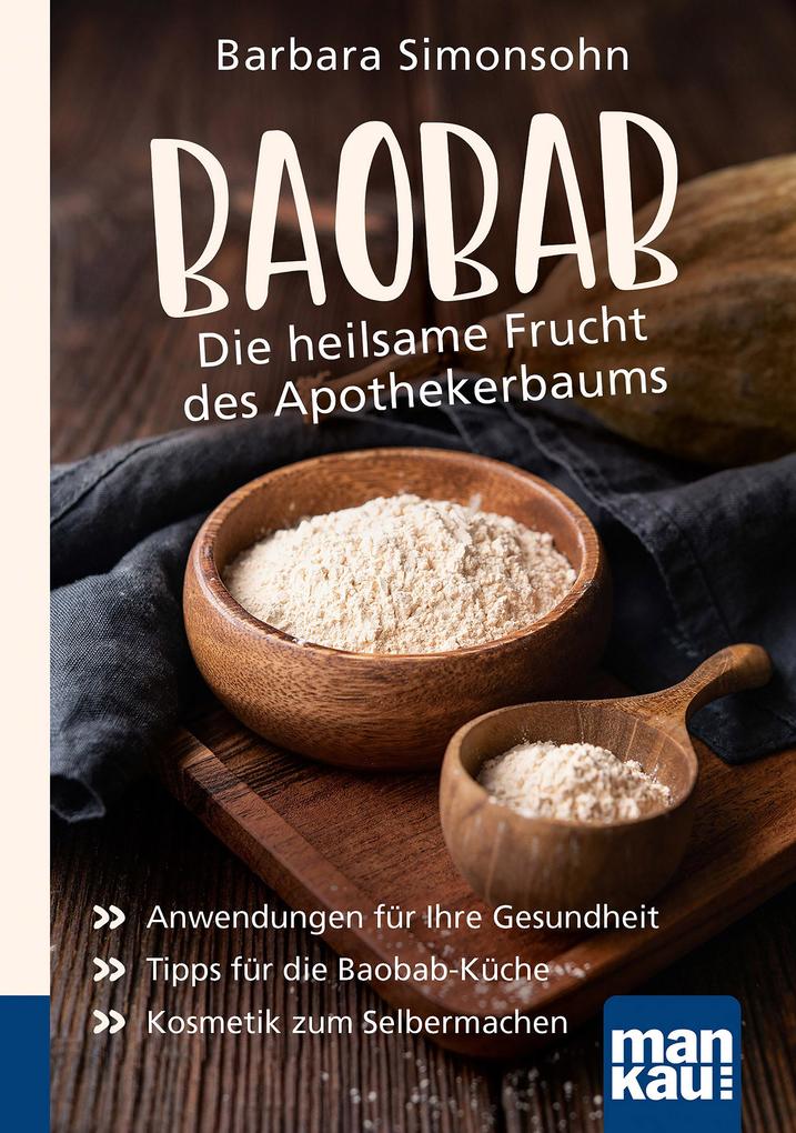Produktbild: Baobab - Die heilsame Frucht des Apothekerbaums. Kompakt-Ratgeber | Barbara Simonsohn
