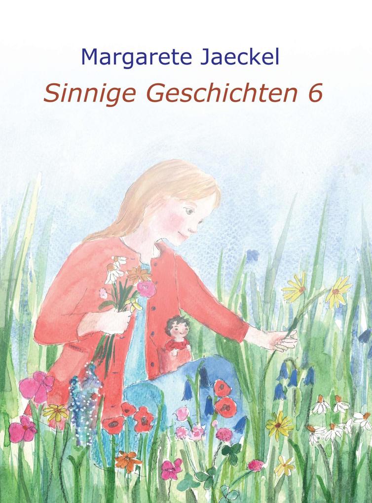 Produktbild: Sinnige Geschichten 6 | Margarete Jaeckel