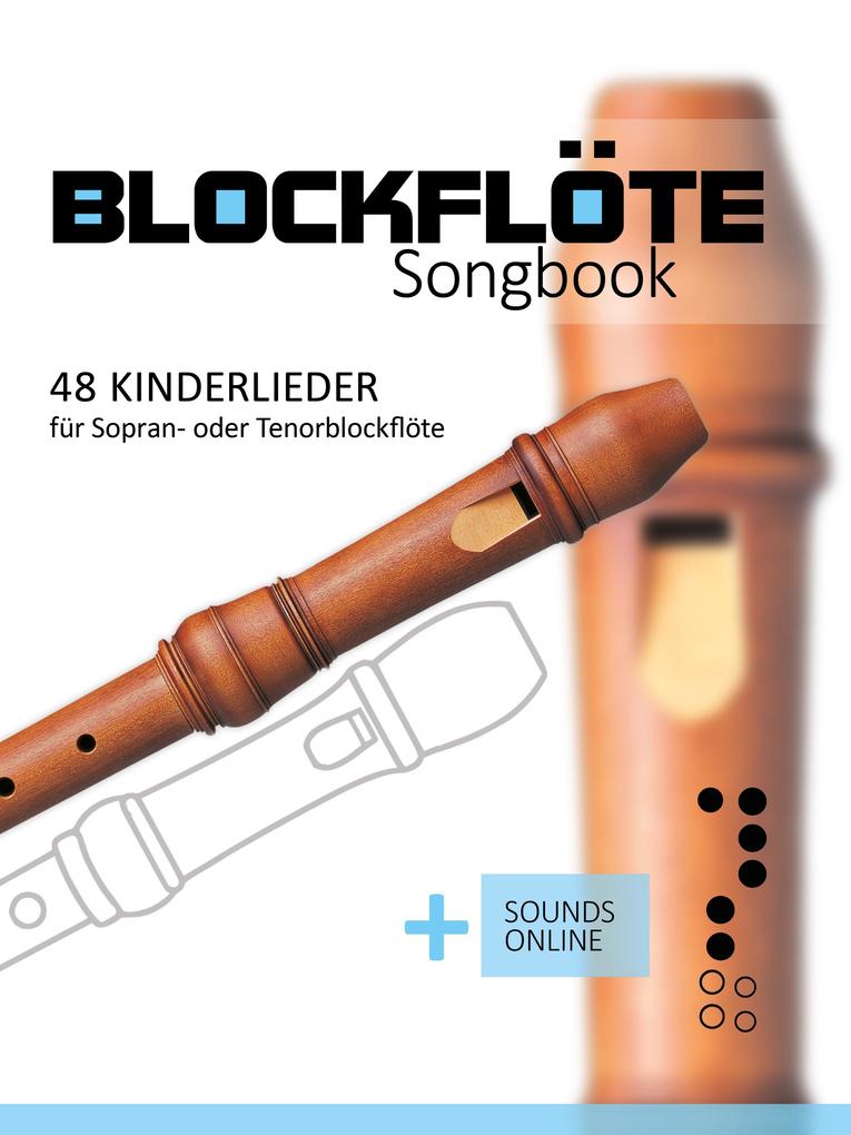 Produktbild: Blockflöte Songbook - 48 Kinderlieder für Sopran- oder Tenorblockflöte | Reynhard Boegl, Bettina Schipp