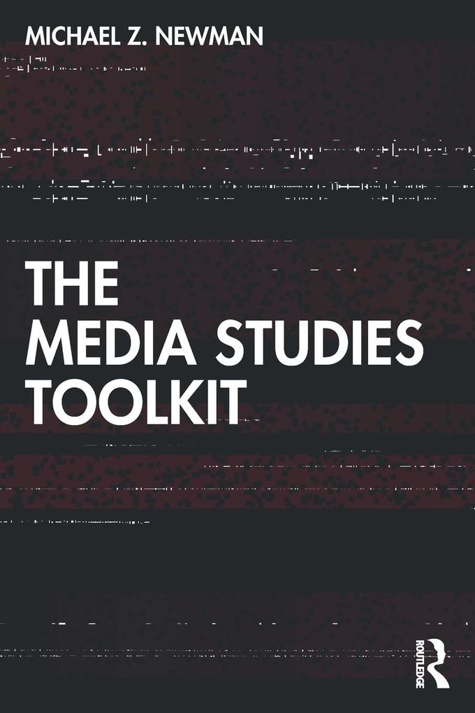 Produktbild: The Media Studies Toolkit | Michael Z. Newman