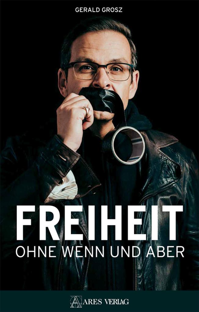 Produktbild: Freiheit ohne Wenn und Aber | Gerald Grosz