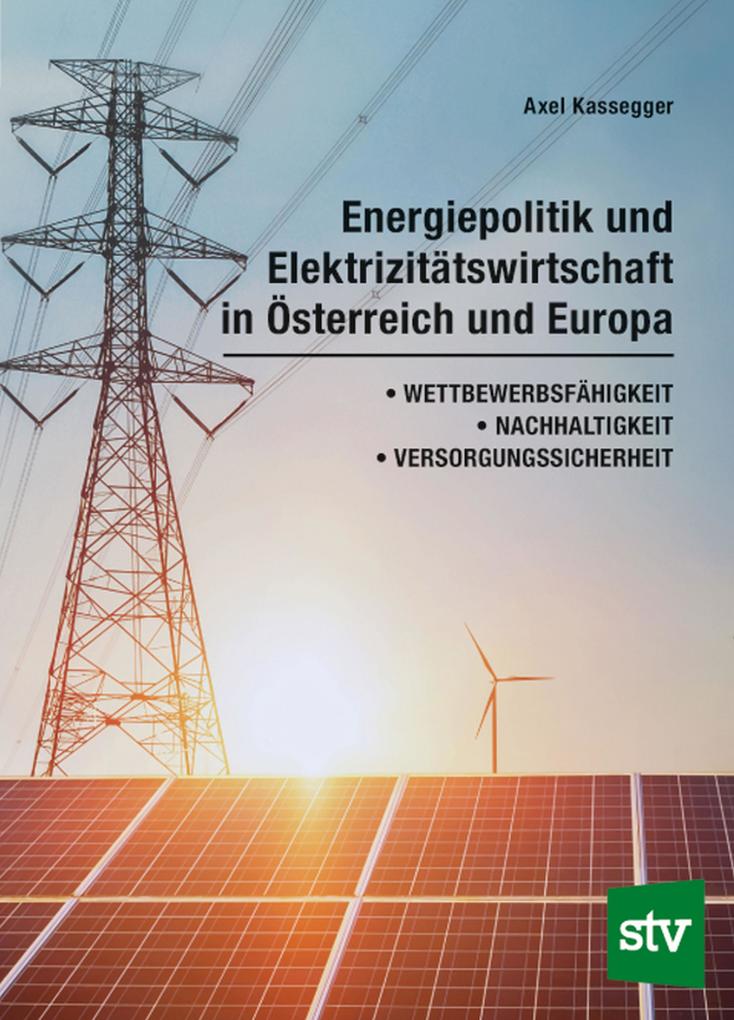 Produktbild: Energiepolitik und Elektrizitätswirtschaft in Österreich und Europa | Axel Kassegger