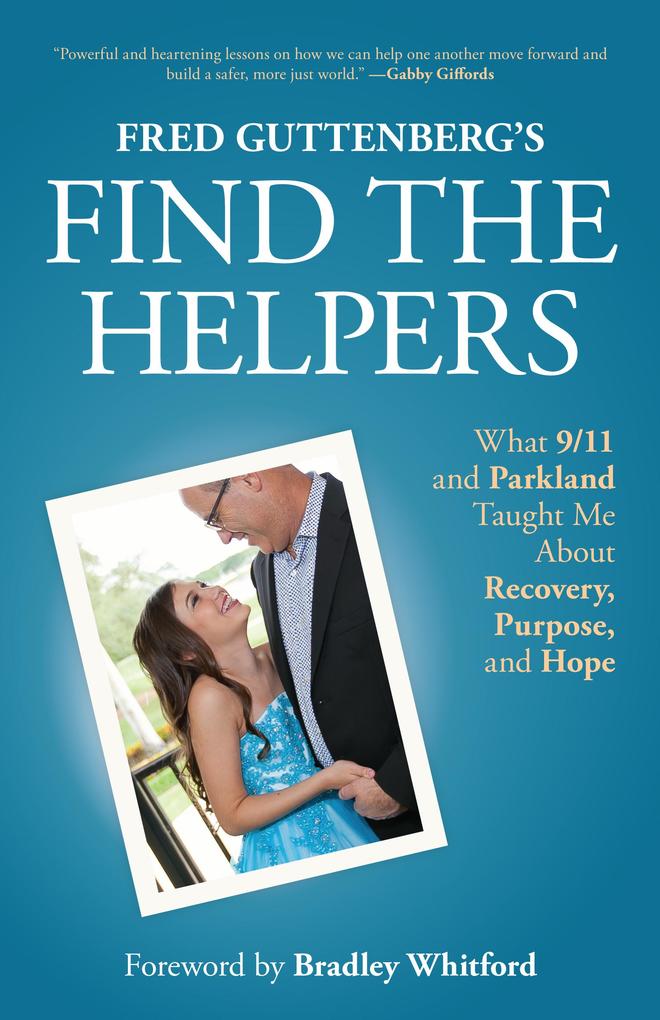 Weitere Ansicht: Fred Guttenberg's Find the Helpers | Fred Guttenberg