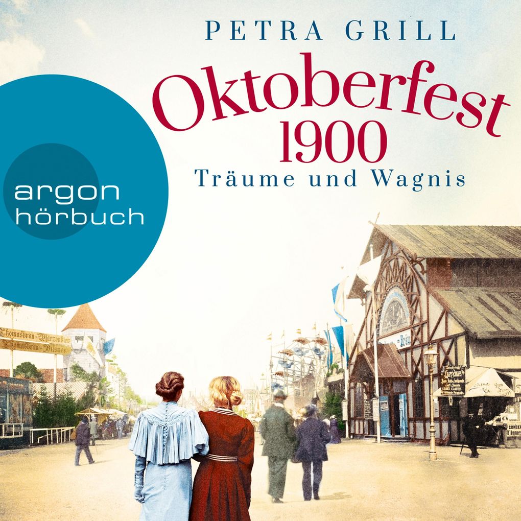 Produktbild: Oktoberfest 1900 - Träume und Wagnis | Petra Grill