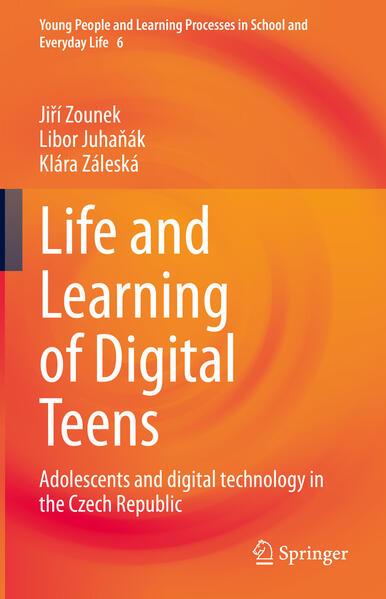 Produktbild: Life and Learning of Digital Teens | Libor Juhaák, Jií Zounek, Klára Záleská, Libor Juhanák, Jirí Zounek