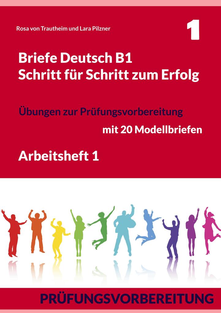 Produktbild: Briefe Deutsch B1. Schritt für Schritt zum Erfolg | Rosa von Trautheim, Lara Pilzner