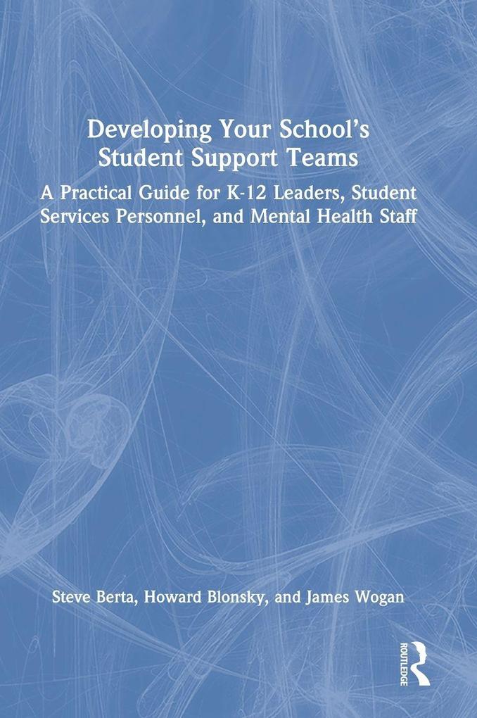Produktbild: Developing Your School's Student Support Teams | Steve Berta, Howard Blonsky, James Wogan
