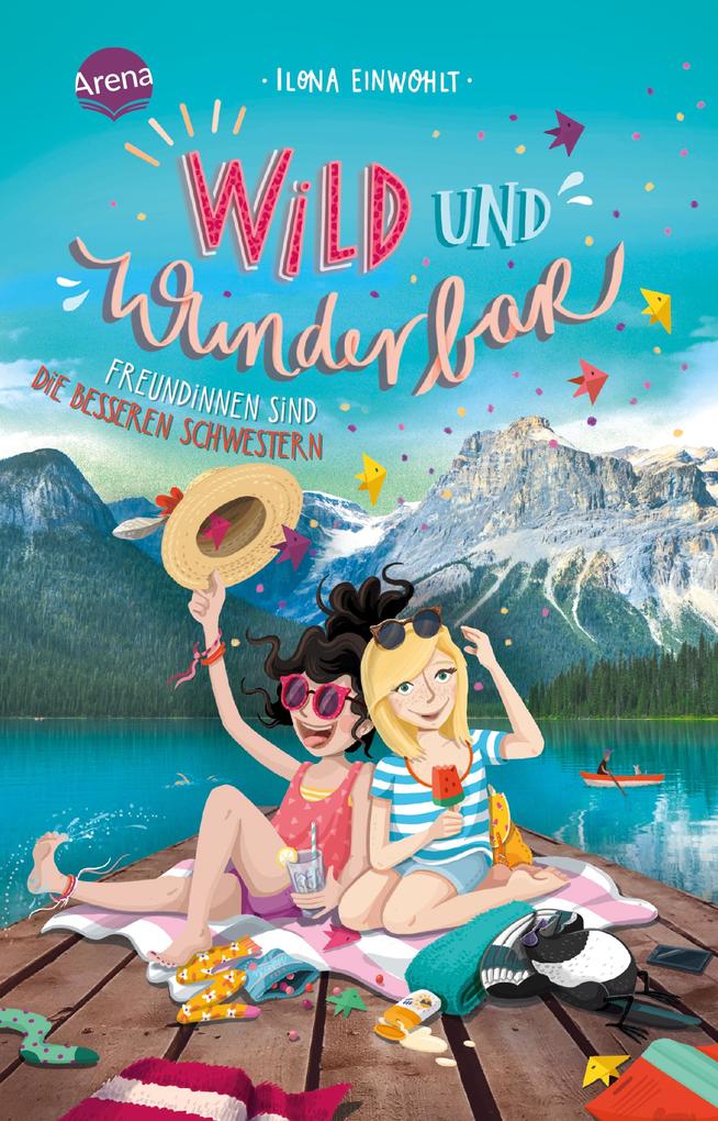 Produktbild: Wild und wunderbar (3). Freundinnen sind die besseren Schwestern | Ilona Einwohlt