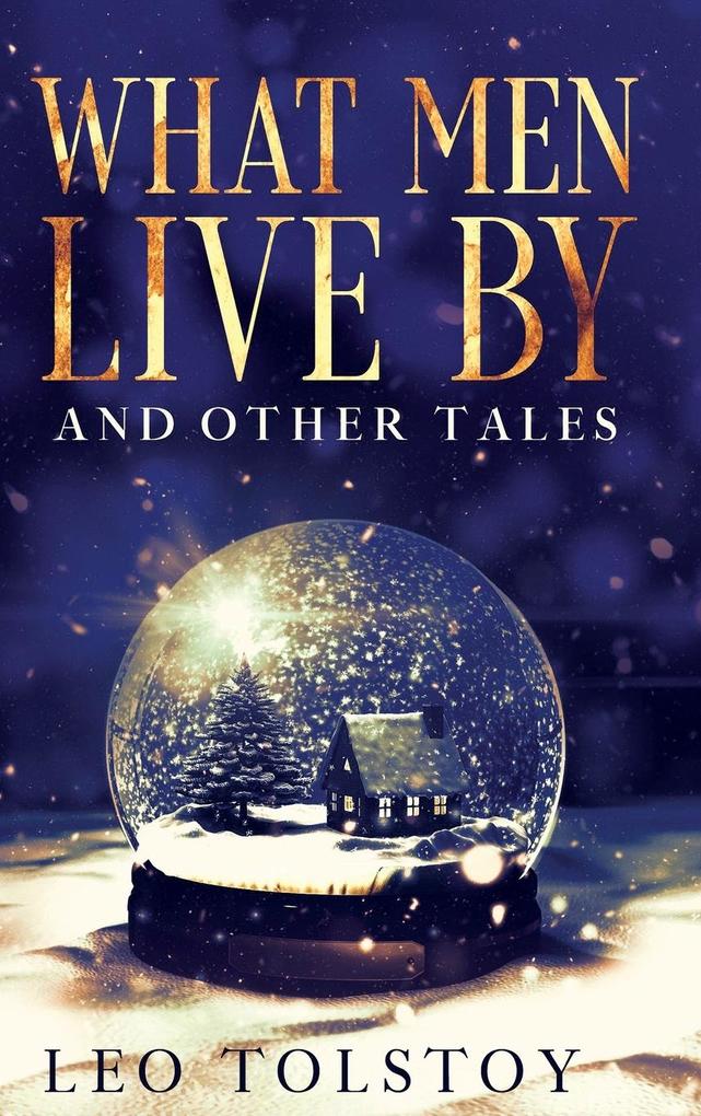 Produktbild: What Men Live By and Other Tales | Leo Tolstoy